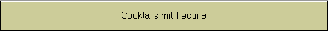 Cocktails mit Tequila