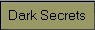 Dark Secrets