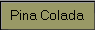 Pina Colada