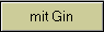 mit Gin